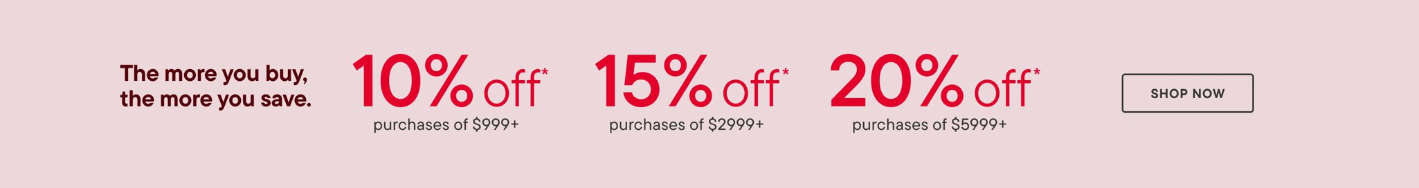 The more you buy the more you save.