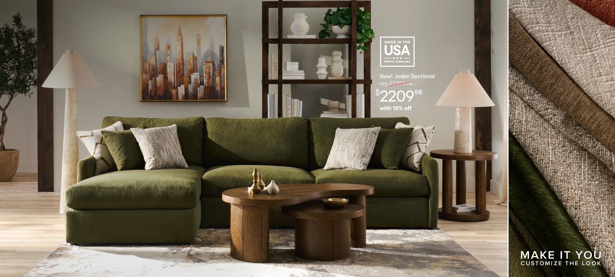 More Value. (Impossibly comfortable
                sofas—designed by you.)