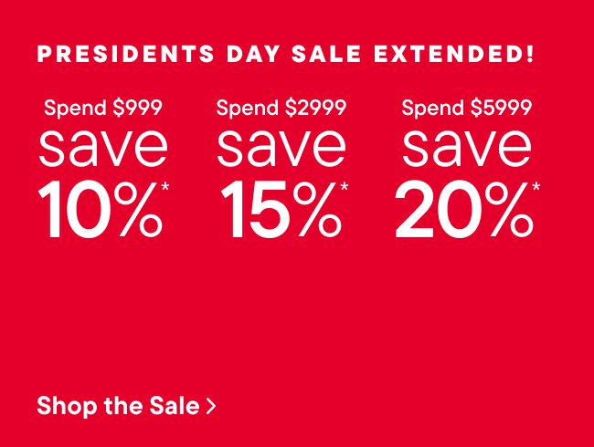 Presidents day sale Spend $999 save 10%