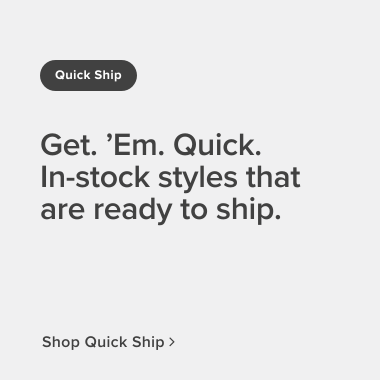 In stock styles that are ready to ship