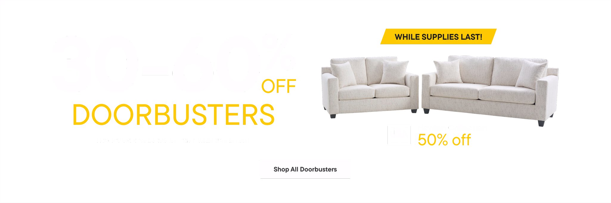 30-60% Off Doorbusters While Supplies last!