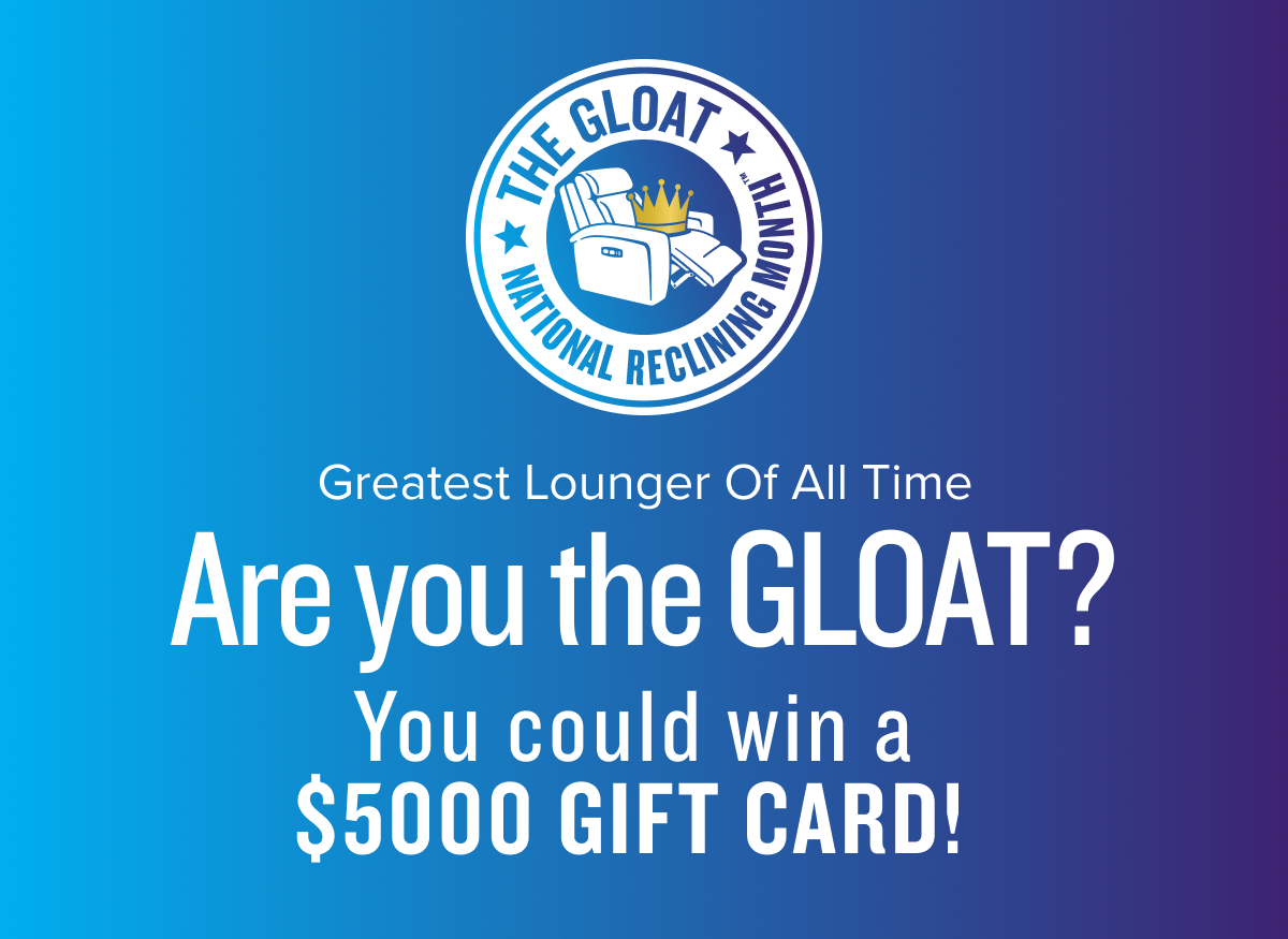 Greatest lounger of all time - Are You The GLOAT - you could win a $5000 gift card