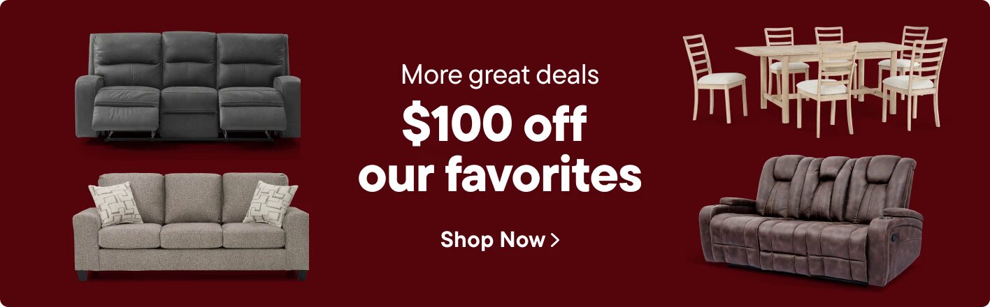 More great deals $100 off our favorites Shop Now>
