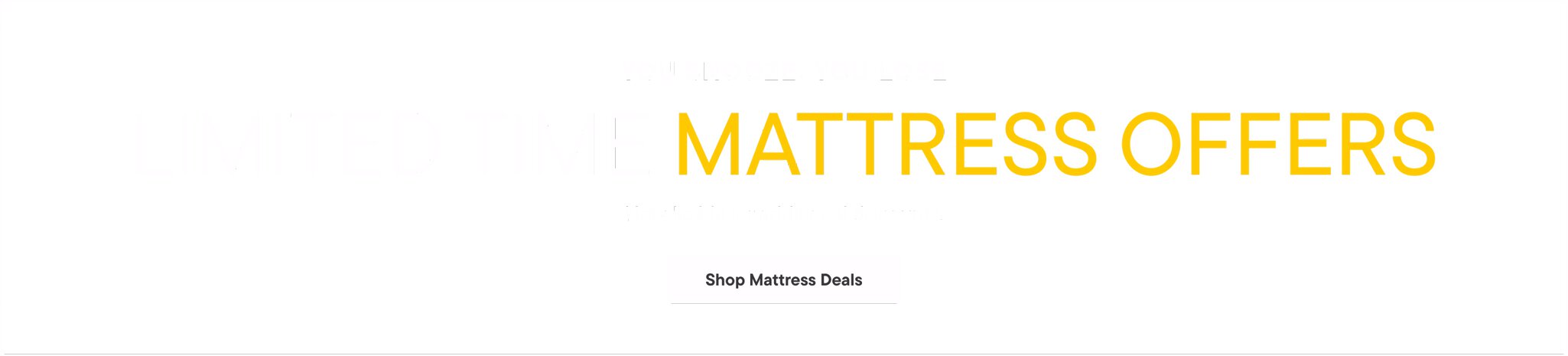 Limited Time Mattress Offers