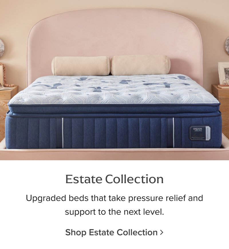 Estate Collection - Upgraded beds that take pressure relief and support to the next level - Shop the Estate Collection