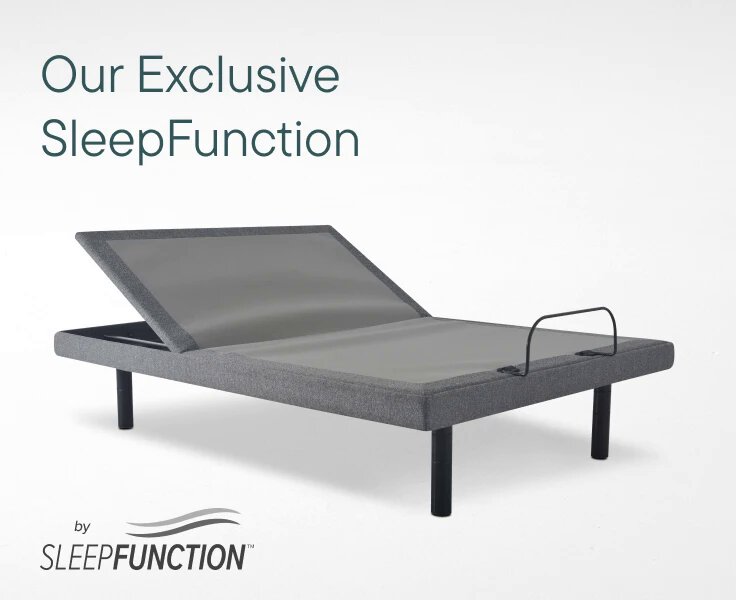 Our Exclusive SleepFunction: Keep dreamin’ with specialized bases featuring the perfect amount of sleep-inducing tech. Shop SleepFunction Adjustable Bases